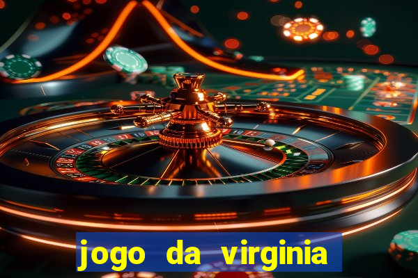 jogo da virginia que da dinheiro